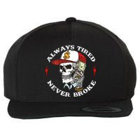 Skull Always Tired Never Broke Wool Snapback Cap