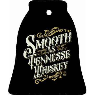 Smooth As Tennessee Whiskey Ceramic Bell Ornament