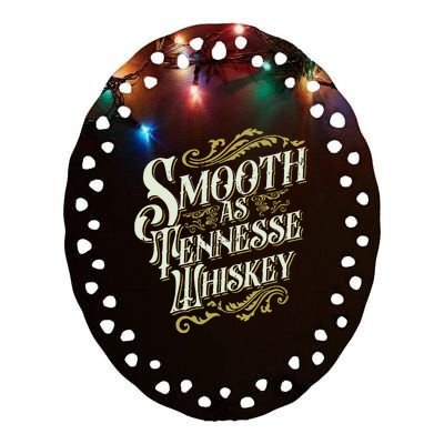 Smooth As Tennessee Whiskey Ceramic Oval Ornament