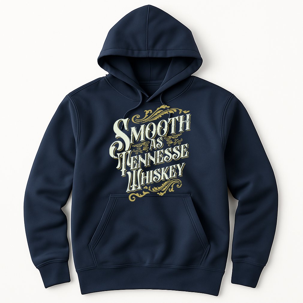 Smooth As Tennessee Whiskey Hoodie