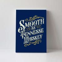 Smooth As Tennessee Whiskey Canvas