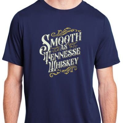 Smooth As Tennessee Whiskey Adult ChromaSoft Performance T-Shirt