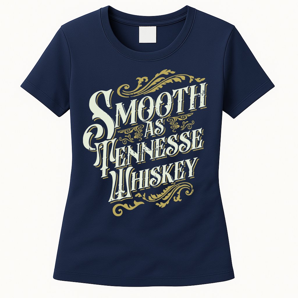 Smooth As Tennessee Whiskey Womens T-Shirt