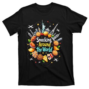 Snacking Around The World Fast Food Travel Traveler Foodie T-Shirt