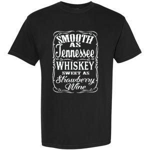 Smooth As Tennessee Whiskey Sweet As Strawberry Wine Garment-Dyed Heavyweight T-Shirt