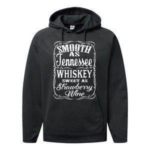 Smooth As Tennessee Whiskey Sweet As Strawberry Wine Performance Fleece Hoodie