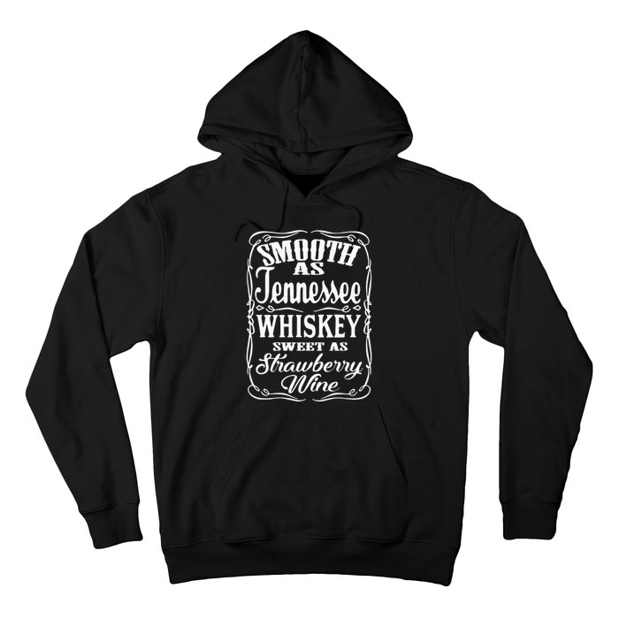 Smooth As Tennessee Whiskey Sweet As Strawberry Wine Hoodie