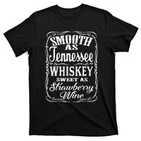 Smooth As Tennessee Whiskey Sweet As Strawberry Wine T-Shirt