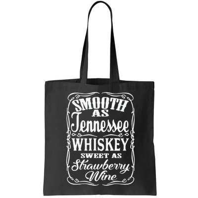 Smooth As Tennessee Whiskey Sweet As Strawberry Wine Bag