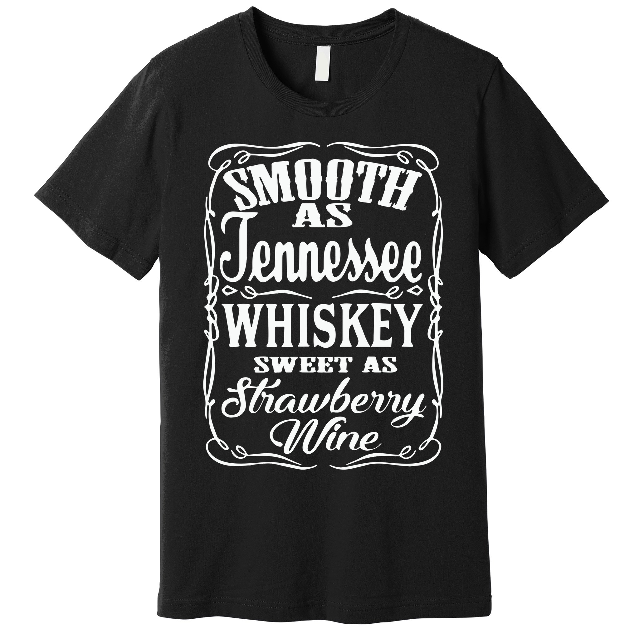 Smooth As Tennessee Whiskey Sweet As Strawberry Wine Premium T-Shirt