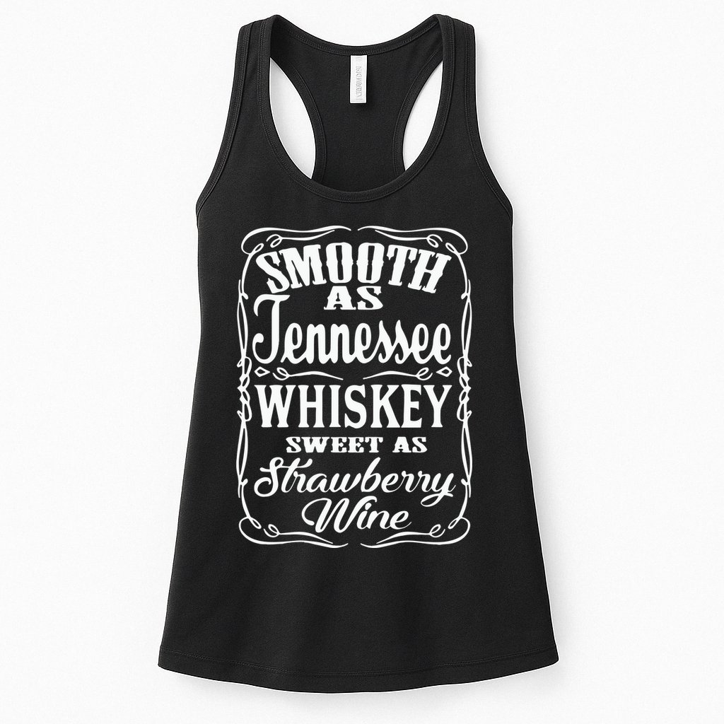 Smooth As Tennessee Whiskey Sweet As Strawberry Wine Womens Tank Top