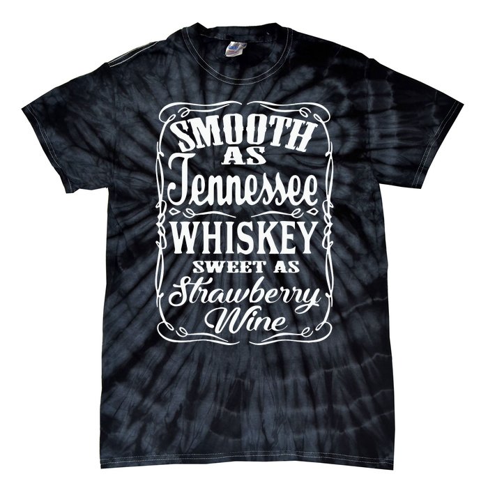 Smooth As Tennessee Whiskey Sweet As Strawberry Wine Tie-Dye T-Shirt