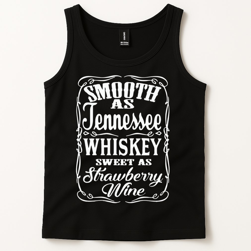 Smooth As Tennessee Whiskey Sweet As Strawberry Wine Tank Top