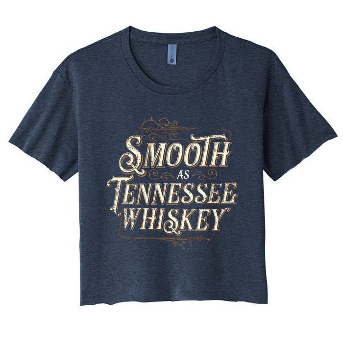 Smooth As Tennessee Whiskey Country Women's Crop Top Tee