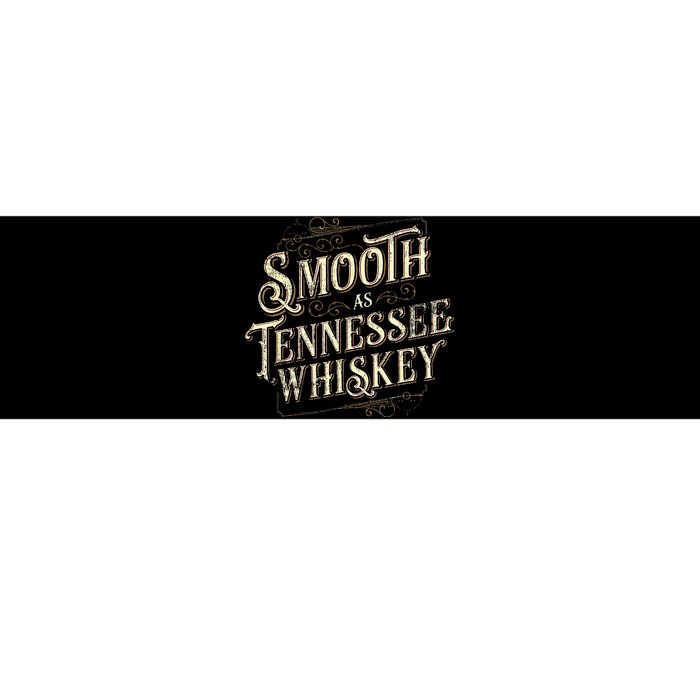 Smooth As Tennessee Whiskey Country Bumper Sticker