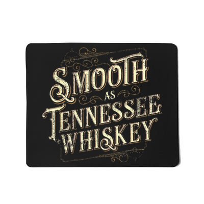 Smooth As Tennessee Whiskey Country Mousepad