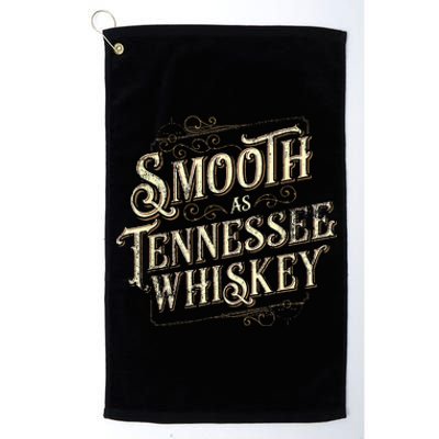 Smooth As Tennessee Whiskey Country Platinum Collection Golf Towel