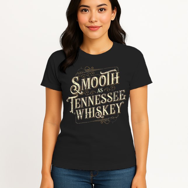 Smooth As Tennessee Whiskey Country Womens T-Shirt