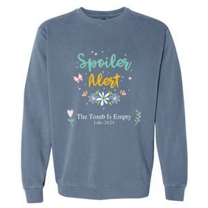 Spoiler Alert The Tomb Is Empty Luke 24:24 Gift Garment-Dyed Sweatshirt