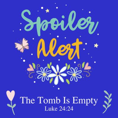 Spoiler Alert The Tomb Is Empty Luke 24:24 Gift T-Shirt