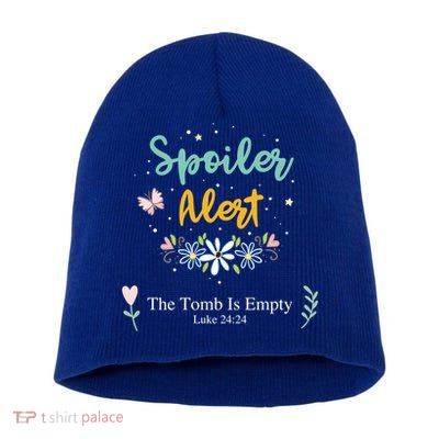 Spoiler Alert The Tomb Is Empty Luke 24:24 Gift Short Acrylic Beanie