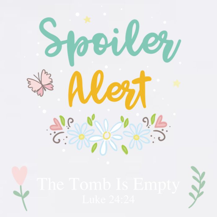 Spoiler Alert The Tomb Is Empty Luke 24:24 Gift Garment-Dyed Sweatshirt