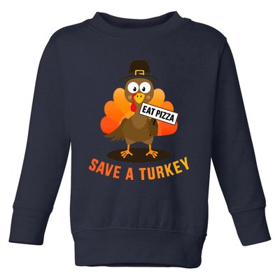 Save A Turkey Eat A Pizza For Vegetarian Vegan Thanksgiving Toddler Sweatshirt