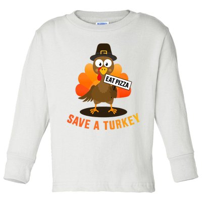 Save A Turkey Eat A Pizza For Vegetarian Vegan Thanksgiving Toddler Long Sleeve Shirt