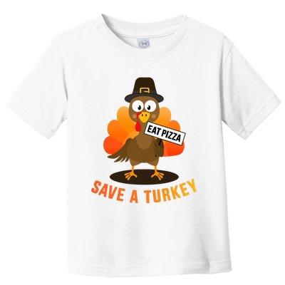 Save A Turkey Eat A Pizza For Vegetarian Vegan Thanksgiving Toddler T-Shirt