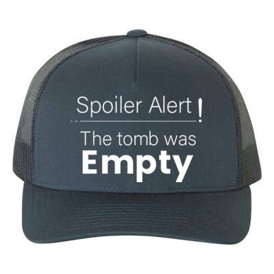 Spoiler Alert The Tomb Was Empty Gift Yupoong Adult 5-Panel Trucker Hat