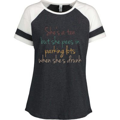 Shes A Ten But She Pees In Parking Lots When Shes Drunk Enza Ladies Jersey Colorblock Tee