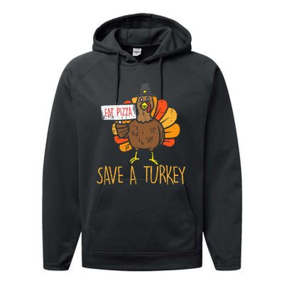 Save A Turkey Eat Pizza Funny Thanksgiving Performance Fleece Hoodie