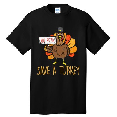 Save A Turkey Eat Pizza Funny Thanksgiving Tall T-Shirt