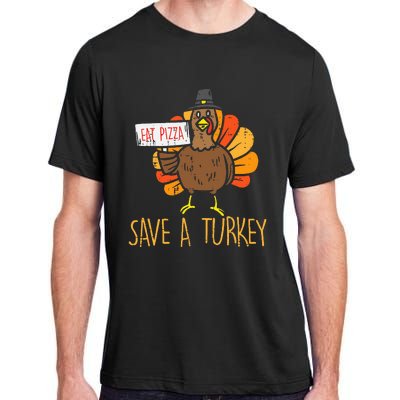 Save A Turkey Eat Pizza Funny Thanksgiving Adult ChromaSoft Performance T-Shirt