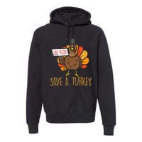 Save A Turkey Eat Pizza Funny Thanksgiving Premium Hoodie