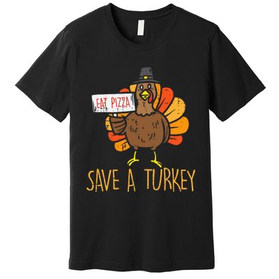 Save A Turkey Eat Pizza Funny Thanksgiving Premium T-Shirt