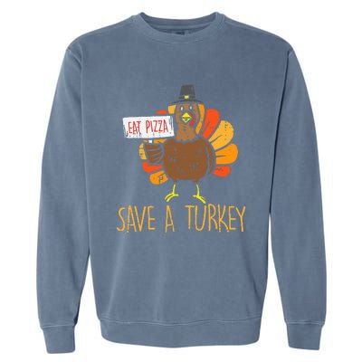 Save A Turkey Eat Pizza Funny Thanksgiving Garment-Dyed Sweatshirt