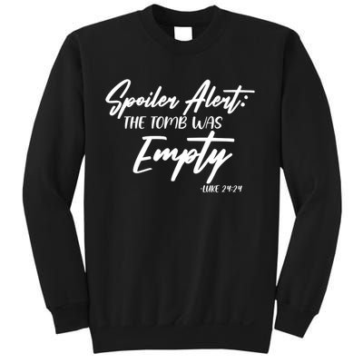Spoiler Alert The Tomb was Empty Luke 24:24 Celebrating Easter Sweatshirt
