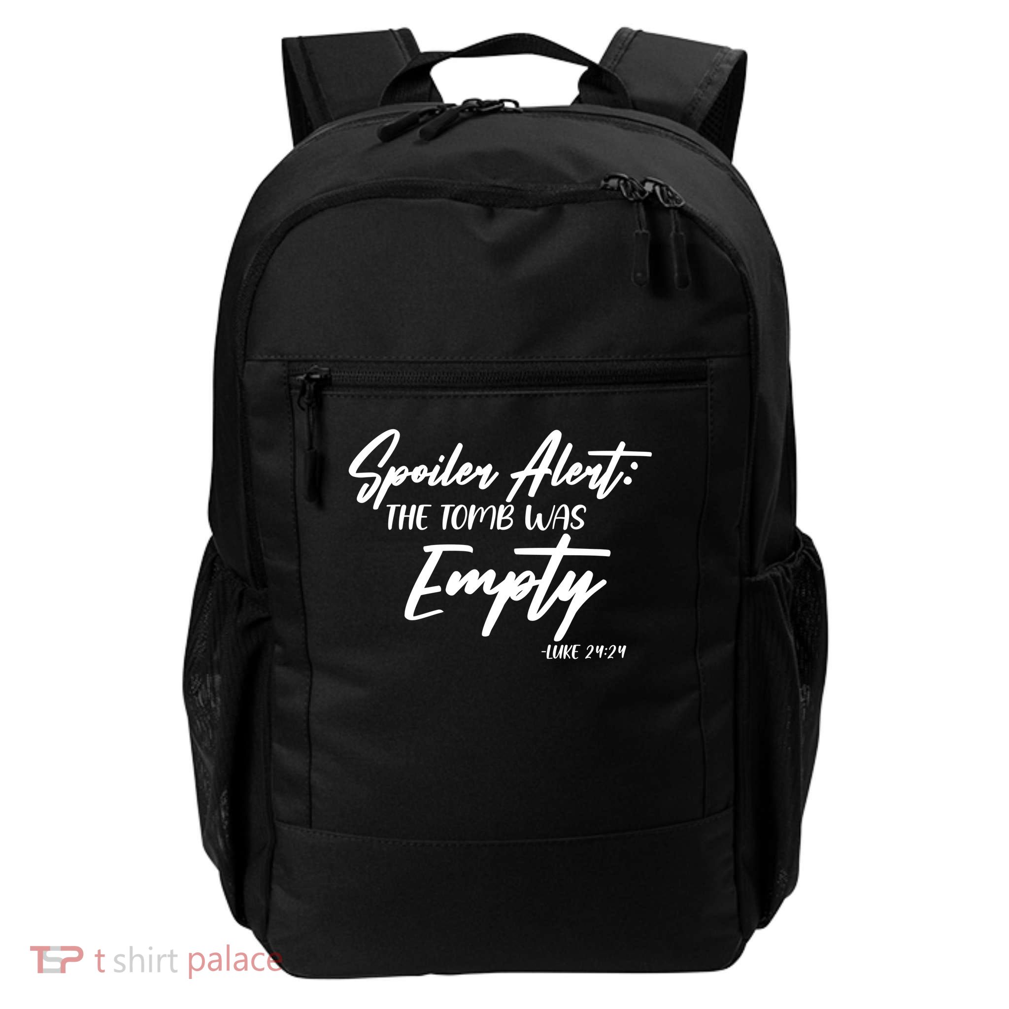 Spoiler Alert The Tomb was Empty Luke 24:24 Celebrating Easter Daily Commute Backpack