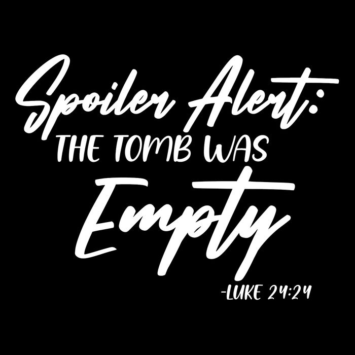 Spoiler Alert The Tomb was Empty Luke 24:24 Celebrating Easter 7-Panel Snapback Hat
