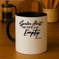 Spoiler Alert The Tomb was Empty Luke 24:24 Celebrating Easter Mug