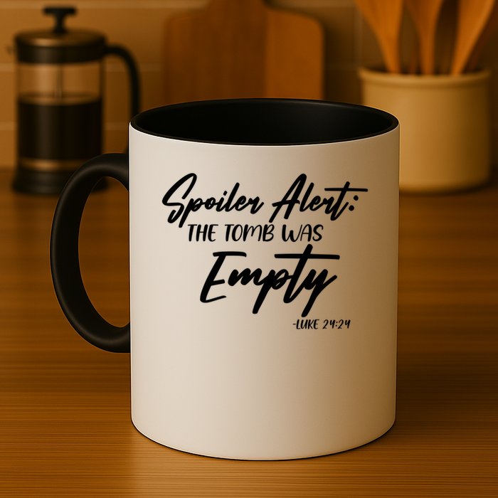 Spoiler Alert The Tomb was Empty Luke 24:24 Celebrating Easter Mug