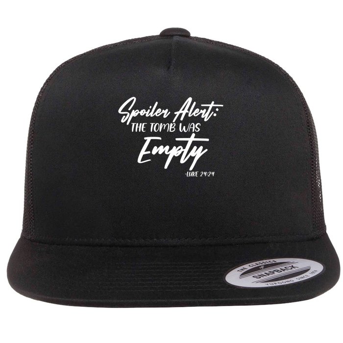 Spoiler Alert The Tomb was Empty Luke 24:24 Celebrating Easter Flatbill Hat