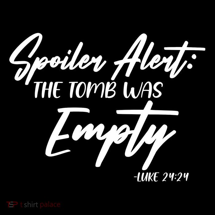 Spoiler Alert The Tomb was Empty Luke 24:24 Celebrating Easter Youth Performance Sprint T-Shirt