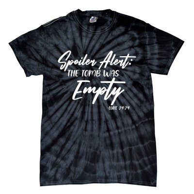 Spoiler Alert The Tomb was Empty Luke 24:24 Celebrating Easter Tie-Dye T-Shirt