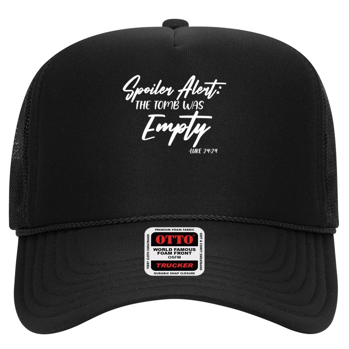Spoiler Alert The Tomb was Empty Luke 24:24 Celebrating Easter Trucker Hat