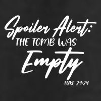 Spoiler Alert The Tomb was Empty Luke 24:24 Celebrating Easter Trucker Hat