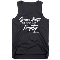 Spoiler Alert The Tomb was Empty Luke 24:24 Celebrating Easter Tank Top