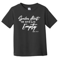 Spoiler Alert The Tomb was Empty Luke 24:24 Celebrating Easter Toddler T-Shirt