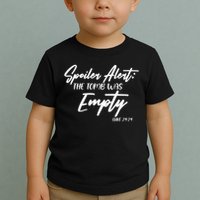 Spoiler Alert The Tomb was Empty Luke 24:24 Celebrating Easter Toddler T-Shirt